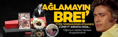 Cüneyt Arkın'a veda... Yeşilçam'ın efsane ismi son yolculuğuna uğurlandı