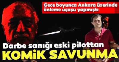 Darbe sanığı eski pilot üsteğmen Mustafa Konur'dan komik savunma: 