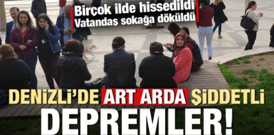 Denizli'de 5.5 şiddetinde deprem! İzmir ve Antalya'da da hissedildi.....