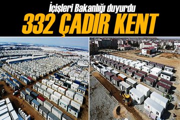Deprem bölgelerinde 332 çadır kent ile 209 konteyner kent kuruldu