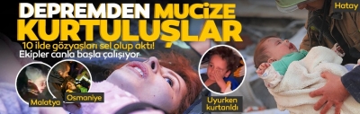 Depremden saatler sonra mucize kurtuluşlar! Umutlu bekleyişler sürüyor