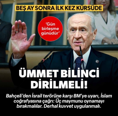 Devlet Bahçeli 5 ay sonra ilk kez kürsüde: Ümmet bilinci diriliş emaresi göstermeli