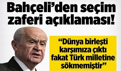 Devlet Bahçeli'den 28 Mayıs seçimine ilişkin ilk açıklama: Türk millleti tarih yazdı