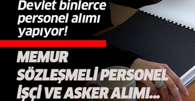 Devlet binlerce personel alımı yapıyor! Memur, sözleşmeli personel, işçi, asker alım başvuru şartları nedir?
