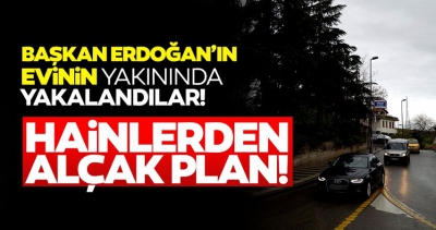 DHKP-C'den alçak plan! Başkan Erdoğan'ın evinin yakınında yakalandı