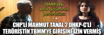 DHPK-C'li teröristleri Meclis'e CHP'li Tanal çağırmış.