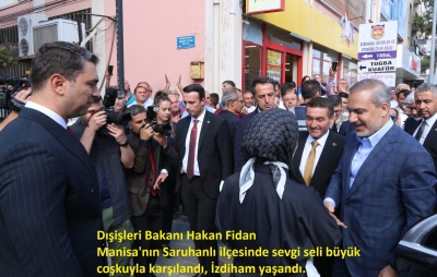 Dışişleri Bakanı Hakan Fidan  Manisa'nın Saruhanlı ilçesinde sevgi seli büyük coşkuyla karşılandı. 