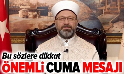 Diyanet İşleri Başkanı Erbaş'tan Cuma mesajı: Mümin, elinden gelen her türlü önlemi alır..