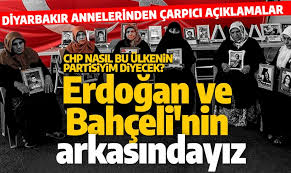 Diyarbakır'da evlat nöbetindeki annelerden çarpıcı açıklamalar: Devlet Bahçeli elini taşın altına koydu! CHP nasıl bu ülkenin partisiyim diyecek?