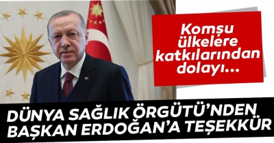 Dünya Sağlık Örgütü'nden Türkiye ve Başkan Erdoğan'a teşekkür
