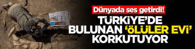 Dünyada ses getirdi! Türkiye'de bulunan 'ölüler evi' korkutuyor