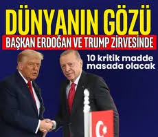 Dünyanın gözü Başkan Erdoğan – Trump görüşmesinde! Zirvede 10 kritik madde masada