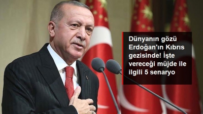 Dünyanın gözü kulağı Başkan Erdoğan’ın Kıbrıs ziyaretinde... 2 müjde 5 senaryo