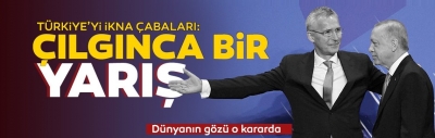 Dünyanın gözü o kararda: Türkiye'yi ikna etmek için çılgınca bir yarışa girdiler 