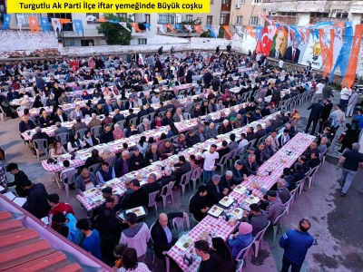 Turgutlu Ak Parti İlçe iftar yemeğinde Büyük coşku