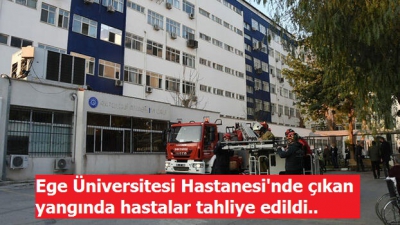 Ege Üniversitesi Hastanesi'nde yangın! Hastalar tahliye edildi