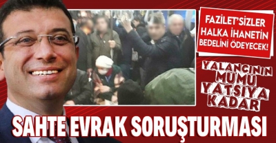 Ekrem İmamoğlu ve ekibine, Fazilet Durağı üzerinden sahte evrak düzenleyip halka yanlış bilgi verdikleri için soruşturma açıldı 