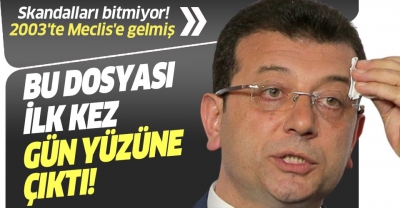 Ekrem İmamoğlu'nun bu dosyası ilk kez gün yüzüne çıktı! 2003'te Meclis'e gelmiş.