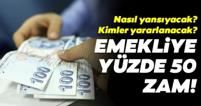 Emekli için yüzde 50 zam! Zamlı emekli maaşları ne zaman hesaplara geçecek?