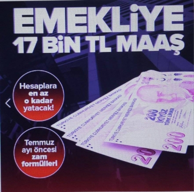 Emekliye 17 bin lira! Hesaplara en az o kadar yatacak! Temmuz ayı öncesi zam formülleri... Memur emeklisi zam oranı ne kadar olacak?