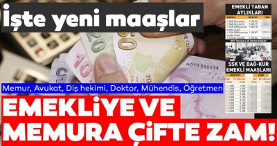 Emekliye ve memura çifte zam! İşte yeni maaşlar...