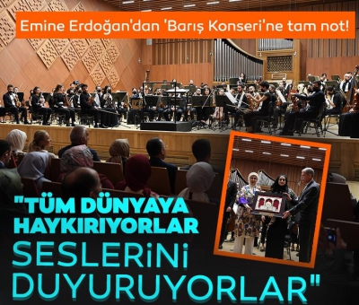 Emine Erdoğan: En büyük dileğim, tüm coğrafyalarda barış notalarının yükselmesi 