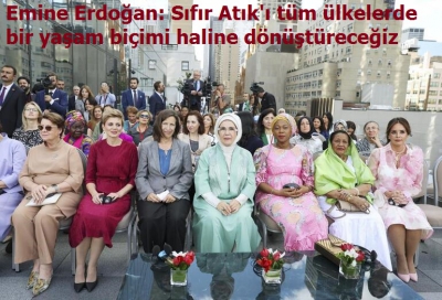 Emine Erdoğan: Sıfır Atık'ı tüm ülkelerde bir yaşam biçimi haline dönüştüreceğiz