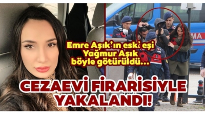 Emre Aşık'ın eski eşi Yağmur Aşık, cezaevi firarisiyle yakalanmıştı! Çıkarıldığı mahkemece serbest kaldı....