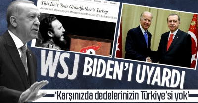 Erdoğan-Biden görüşmesi öncesi The Wall Street Journal'dan dikkat çeken yazı: Karşınızdaki dedelerinizin Türkiye’si değil
