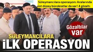 Erdoğan mesajı vermişti! Süleymancılara operasyon: Aralarında üst düzey bürokratlar da var! 4 gözaltı   