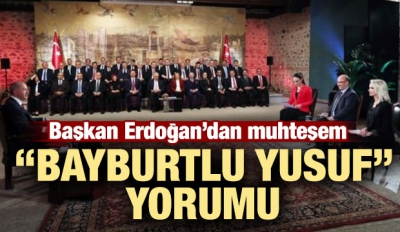 Erdoğan'dan muhteşem Bayburt'lu Yusuf yorumu.