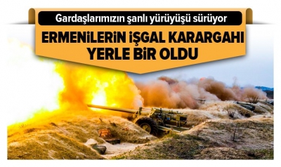 Ermenilerin işgal karargahı yerle bir oldu!.