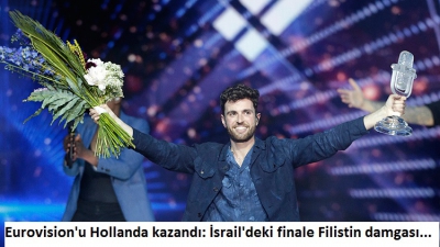 Eurovision'u Hollanda kazandı: İsrail'deki finale Filistin damgası.