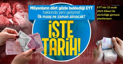 EYT’DE YÜRÜRLÜK TARİHİ NETLEŞTİ! EYT'nin 15 ocak 2023 itibari ile yürürlüğe girmesi planlanıyor
