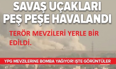 F-16'lar YPG'nin üstüne bomba yağdırıyor!.