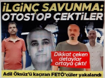 FETÖ firarisi Adil Öksüz'ün kaçmasını sağlayan şüphelilerin ifadesi ortaya çıktı: Otostop çektiler