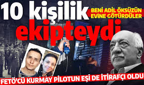 FETÖ'cü kurmay pilotun eşi de itirafçı oldu: 10 kişilik özel grup! 