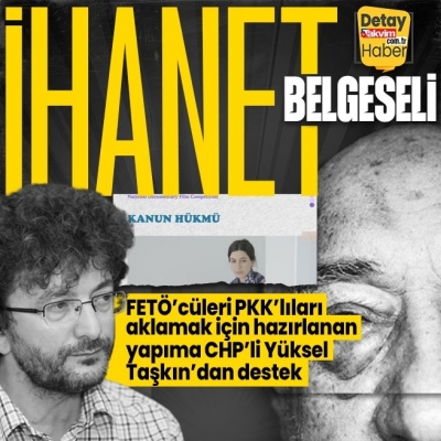 FETÖ’cüleri PKK’lıları aklamak için hazırlanan 'Kanun Hükmü' belgeseline CHP'li Yüksel Taşkın'dan destek 