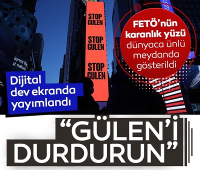 FETÖ'nün karanlık yüzü Times Meydanı'nda sergilendi! 