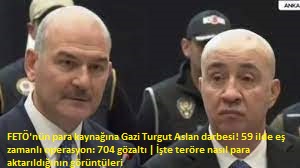 FETÖ’ye “Gazi Turgut Aslan” operasyonu: 59 ilde 704 gözaltı 