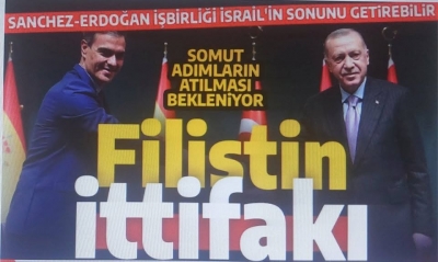 Filistin ittifakı güçleniyor! Sanchez-Erdoğan işbirliği İsrail'in sonunu getirebilir! 