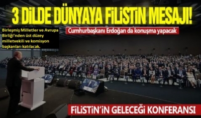Filistin’in Geleceği Konferansı bugün başlıyor! Başkan Erdoğan da konuşma yapacak