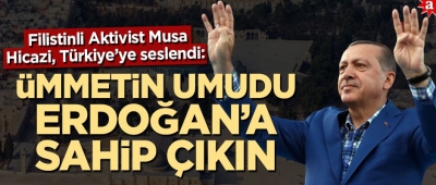 Filistinli aktivist: Başkan Erdoğan, Mescid-i Aksa’nın mihrabından ümmete seslenecek!