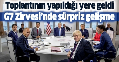 G7 Zirvesi'nde sürpriz gelişme.