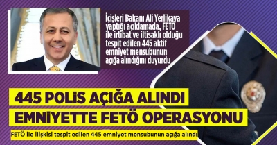 'Garson' şifresi kırıldı! Bakan Yerlikaya açıkladı: FETÖ iltisaklı 445 emniyet mensubu açığa alındı.