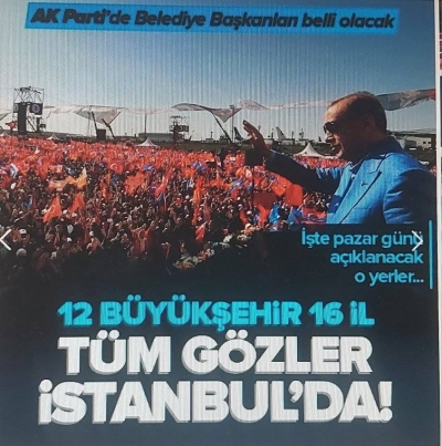 Geri sayım! İstanbul'da büyük heyecan! Başkan Erdoğan 12 büyükşehir ve 16 ilde adayları açıklayacak... İşte o iller 