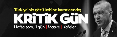 Gözler Kabine toplantısında! 1 Haziran sonrası hangi tedbirler uygulanacak? Kafe ve restoranlar açılacak mı? Sokağa çıkma kısıtlaması kalkıyor mu? 