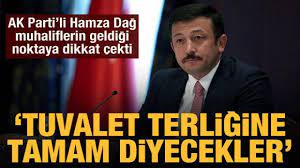 Hamza Dağ'dan muhalefete tepki: Tuvalet terliğine tamam diyecekler