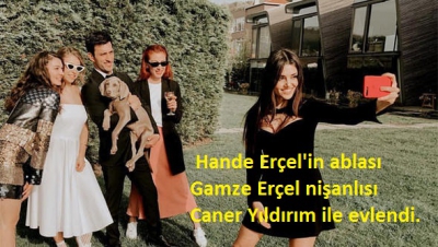 Hande Erçel’in mutlu günü! Ablası Gamze Erçel evlendi.