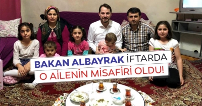 Hazine ve Maliye Bakanı Berat Albayrak iftarda o ailenin misafiri oldu.